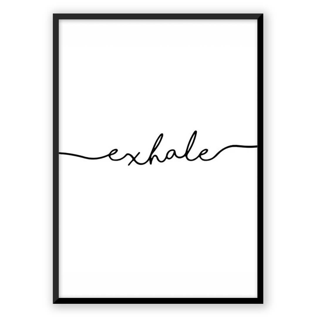 Inhale . Exhale