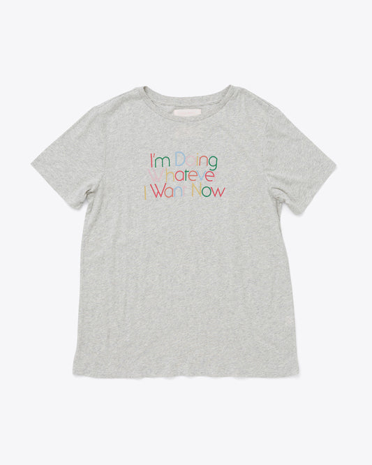 Whatever I Want Tee