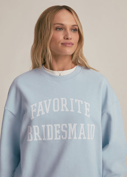 FAVORITE BRIDESMAID SWEATSHIRT